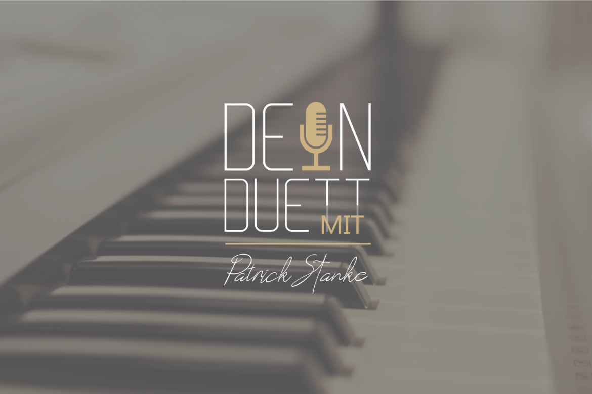 DEIN DUETT mit Patrick Stanke