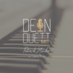 DEIN DUETT mit Patrick Stanke und Celena Pieper